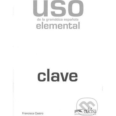 Uso de la gramática espaňola elemental klíč Francisca Castro ES