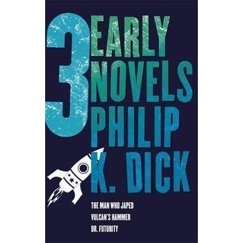 Three Early Novels Dick Philip K.