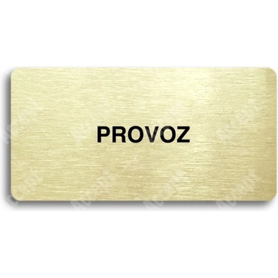 ACCEPT Piktogram PROVOZ - zlatá tabulka - černý tisk bez rámečku