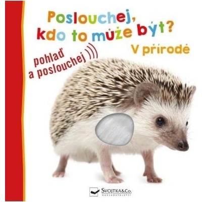 Poslouchej, kdo to může být? V přírodě Svojtka & Co. s. r. o.