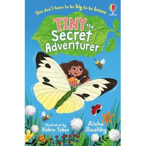 Tiny, the Secret Adventurer | AISHA BUSHBY (ISBN: 9781801314121)