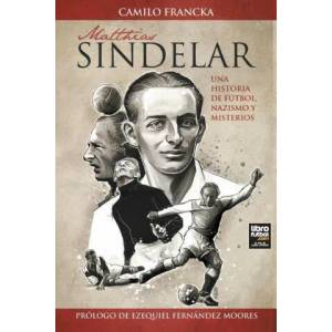 Matthias Sindelar | Librofutbol Com (ISBN: 9789873979156)