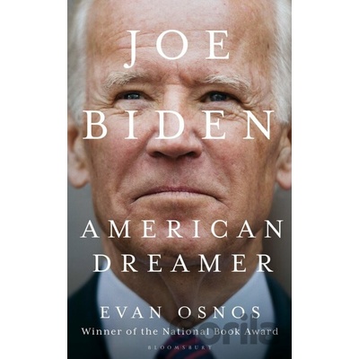 Joe Biden: American Dreamer - Evan Osnos