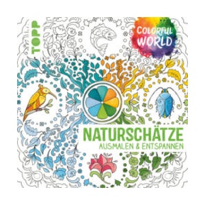 Colorful World - Naturschätze (ISBN: 9783772447341)
