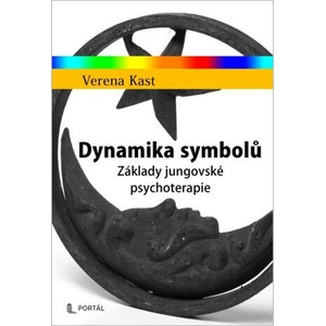 Dynamika symbolů - Základy jungovské psychoterapie | Verena Kast (ISBN: 9788026223535)
