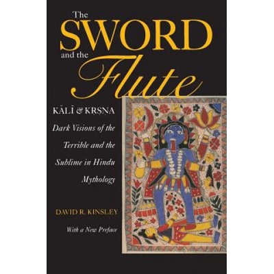 Sword and the Flute-Kali and Krsna | David R. Kinsley