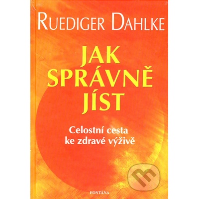 Jak správně jíst - Rüdiger Dahlke