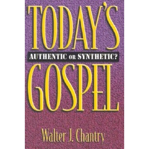 Today's Gospel: Authentic or Synthetic? | Walter J. Chantry (ISBN: 9780851510279)