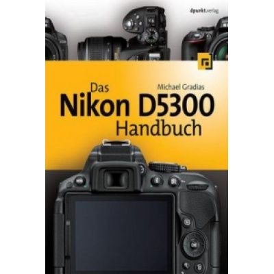 Das Nikon D5300 Handbuch