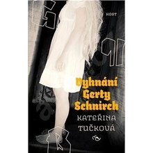 Vyhnání Gerty Schnirch - Kateřina Tučková