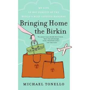 Bringing Home the Birkin | Michael Tonello (ISBN: 9780061473340)