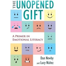 The Unopened Gift: A Primer in Emotional Literacy Newby DanPaperback