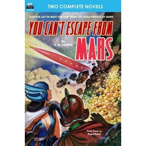 You Can't Escape from Mars & The Man with Five Lives | E K Jarvis, David V Reed (ISBN: 9781612871691)