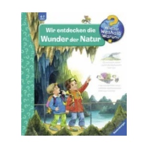 Wieso? Weshalb? Warum? , Band 61: Wir entdecken die Wunder der Natur | Susanne Gernhäuser, Guido Wandrey (ISBN: 9783473326556)