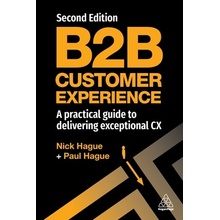 B2B Customer Experience: A Practical Guide to Delivering Exceptional CX Hague Paul