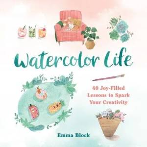 Watercolor Life | Emma Block (ISBN: 9780762475360)