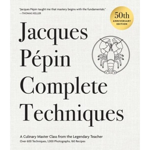 Jacques Pépin Complete Techniques 50th Anniversary Edition (ISBN: 9798894141800)