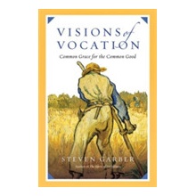 Visions of Vocation: Common Grace for the Common Good Garber StevenPaperback