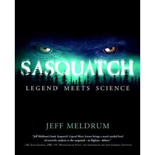 Sasquatch: Legend Meets Science Meldrum JeffPaperback