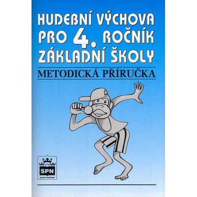 Hudební výchova pro 4. ročník základní školy Metodická příručka