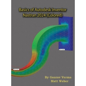 Basics of Autodesk Inventor Nastran 2024 | Matt Weber (ISBN: 9781774591024)