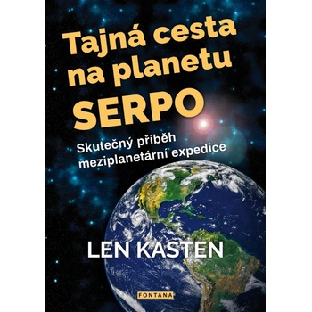 Tajná cesta na planetu Serpo - Len Kasten
