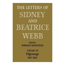 The Letters of Sidney and Beatrice Webb: Volume 3, Pilgrimage 1912â€“1947 - Michael Webb