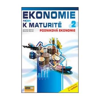 Ekonomie nejen k maturitě 2. - Podniková ekonomie - 2.vydání - Zlámal Jaroslav, Mendl Zdeněk