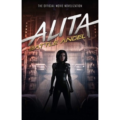 Alita Battle Angel - The Official Movie Novelization - Cadigan Pat