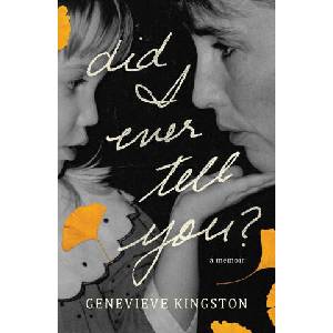 Did I Ever Tell You: A Memoir | KINGSTON GENEVIEVE (ISBN: 9781668006290)