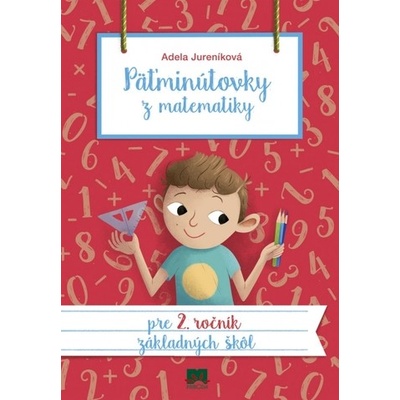 Päťminútovky z matematiky pre 2. ročník základných škôl - Adela Jureníková