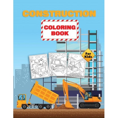 Construction Vehicles Coloring Book For Kids | Pa Publishing