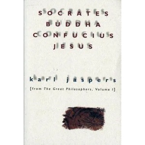 Socrates, Buddha, Confucius, Jesus: From the Great Philosophers, Volume I | Karl Jaspers, Hannah Arendt, Ralph Manheim (ISBN: 9780156835800)