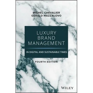 Luxury Brand Management in Digital and Sustainable Times, 4th Edition | Gerald Mazzalovo (ISBN: 9781119706281)