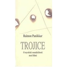 Trojice - O mystické sounáležitosti mezi lidmi - Raimon Panikkar
