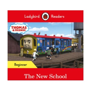 Ladybird Readers Beginner Level - Thomas the Tank Engine - The New School (ELT Graded Reader) | LADYBIRD (ISBN: 9780241533703)