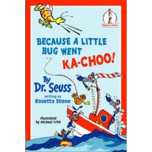 Because A Little Bug Went Ka-Choo! | Dr. Seuss, Rosetta Stone (2001)