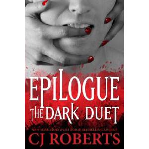 Epilogue - The Dark Duet: Platinum Edition | Cj Roberts (ISBN: 9781502913852)