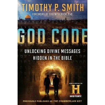 God Code: Unlocking Divine Messages Hidden in the Bible | Timothy P. Smith, Bob Hostetler, Eugene Ulrich