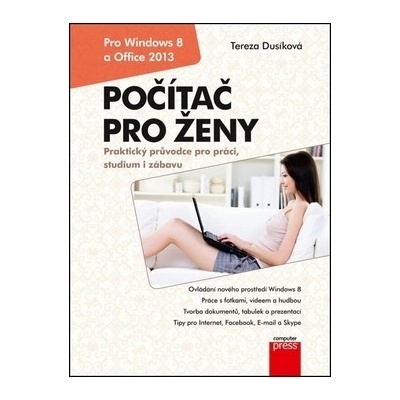 Počítač pro ženy: Vydání pro Windows 8 a Office 2013 Tereza Dusíková
