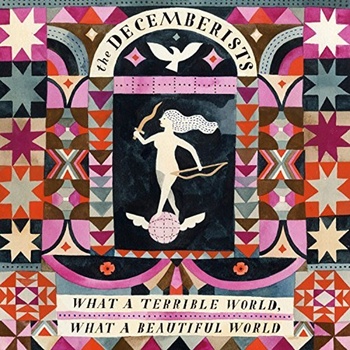 The Decemberists - What A Terrible World, What A Beautiful World (2 LP) (602547017192)