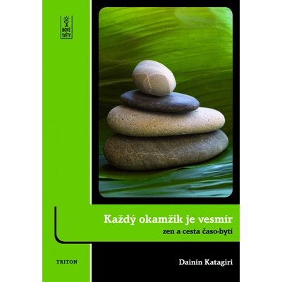 Každý okamžik je vesmír - Dainin Katagiri