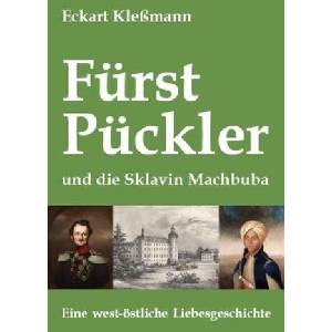 Fürst Pückler und die Sklavin Machbuba | Eckart Kleßmann (ISBN: 9783940431264)