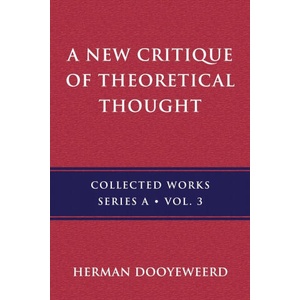 New Critique of Theoretical Thought, Vol. 3 | Herman Dooyeweerd (ISBN: 9780888152978)
