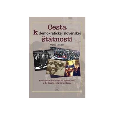 Cesta k demokratickej slovenskej štátnosti
