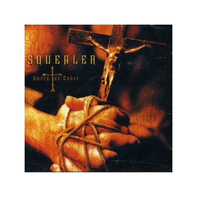 Under The Cross - Squealer CD
