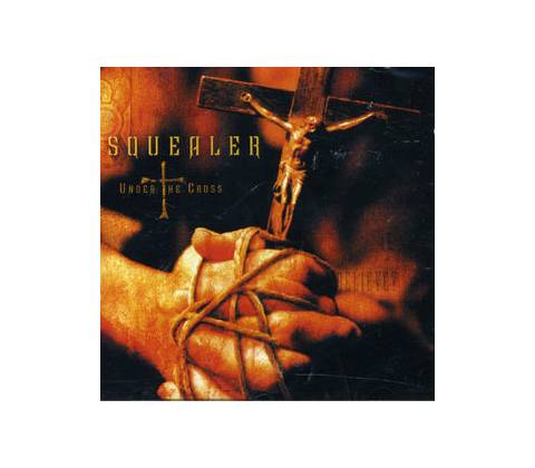 Under The Cross - Squealer CD