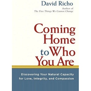 Coming Home To Who You Are | David Richo (2011)