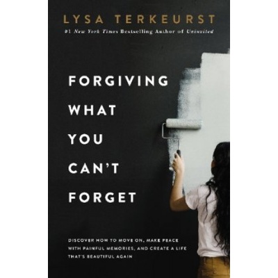 Forgiving What You Cant Forget