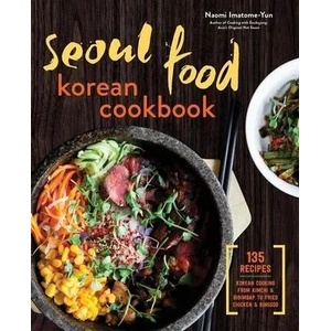 Seoul Food Korean Cookbook | Naomi Imatome Yun (ISBN: 9781623156510)